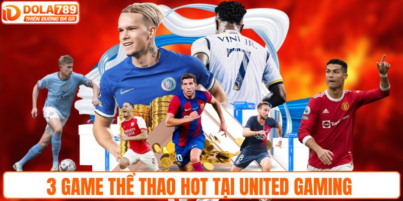 3 game thể thao HOT tại United Gaming 