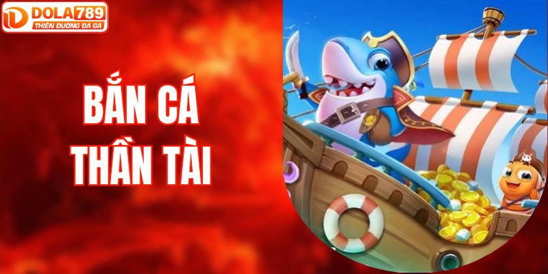 Bắn Cá Thần Tài - Rước Vàng Về Nhà Với Những Pha Săn Đỉnh