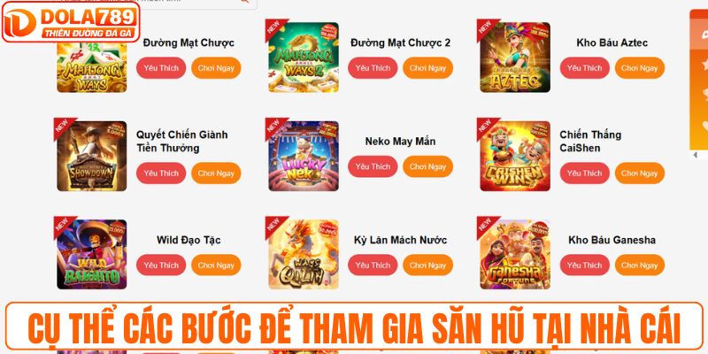 Cụ thể các bước để tham gia săn hũ tại nhà cái