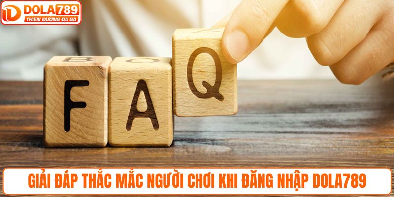 Giải đáp thắc mắc người chơi khi đăng nhập DOLA789