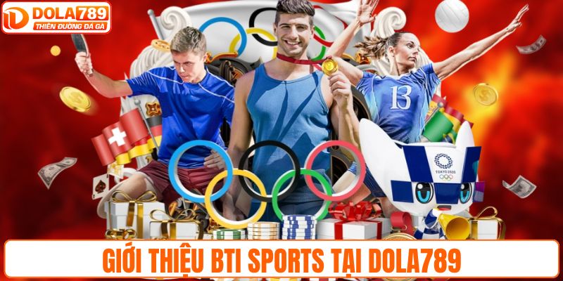 Giới thiệu BTI Sport tại DOLA789