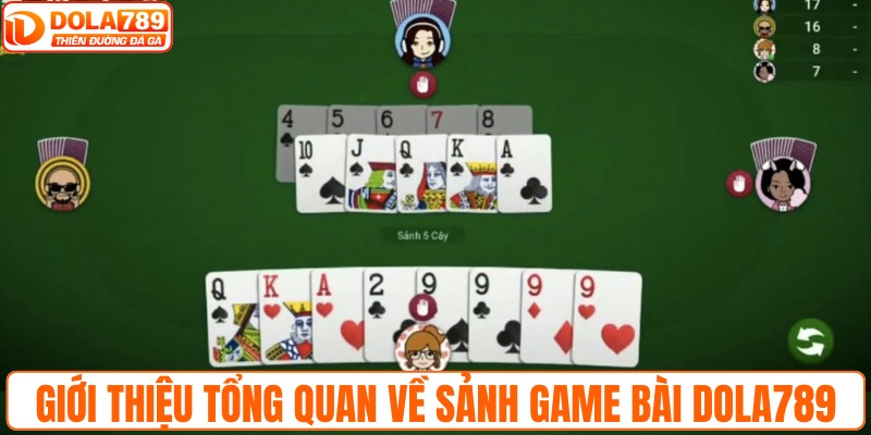 Giới thiệu tổng quan về sảnh game bài DOLA789