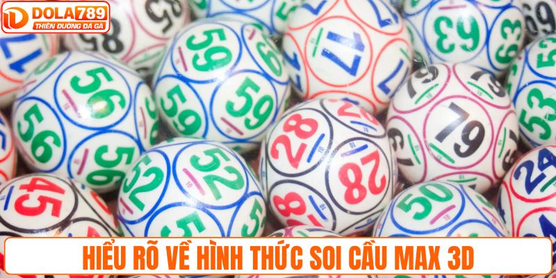 Hiểu rõ về hình thức soi cầu max 3D