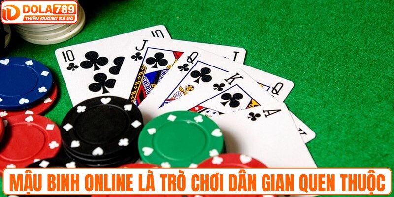 Mậu binh Online là trò chơi dân gian quen thuộc