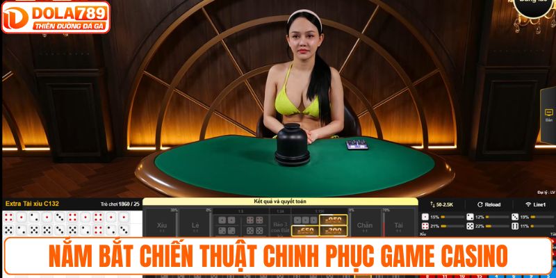 Nắm bắt chiến thuật chinh phục game casino