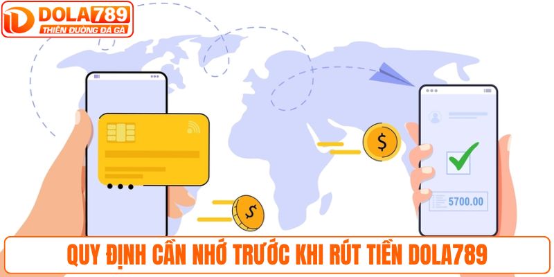 Quy định cần nhớ trước khi rút tiền DOLA789