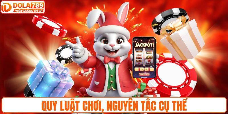 Quy luật chơi và các nguyên tắc cụ thể