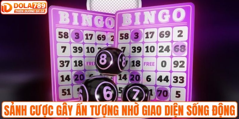 Sảnh cược gây ấn tượng nhờ giao diện sống động