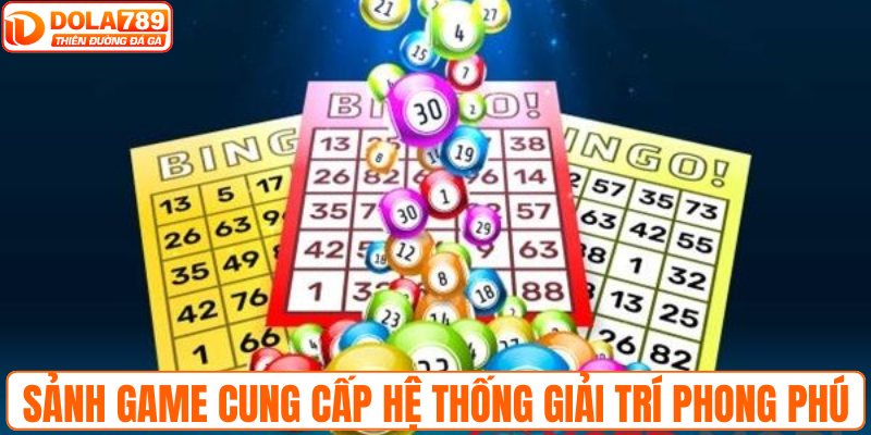 Sảnh game cung cấp hệ thống giải trí phong phú