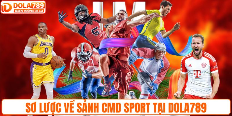 Sơ lược về sảnh CMD Sport tại DOLA789