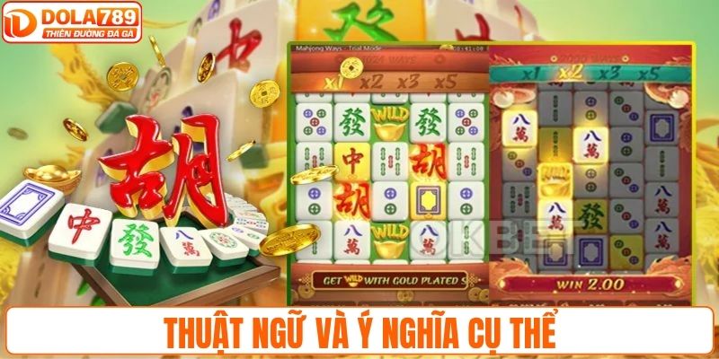 Thuật ngữ và ý nghĩa phổ biến giúp hiểu về trò chơi