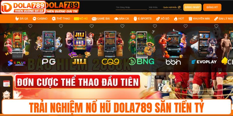 Trải nghiệm nổ hũ DOLA789 săn tiền tỷ