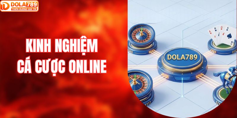 Kinh nghiệm cá cược online