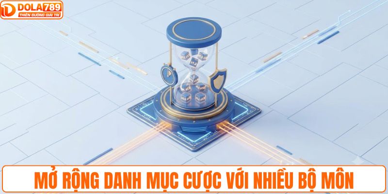 Mở rộng danh mục cược với nhiều bộ môn khác nhau