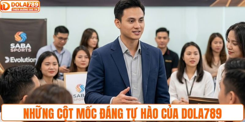 Những cột mốc đáng tự hào của DOLA789
