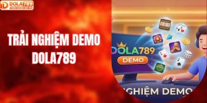 Trải nghiệm demo DOLA789