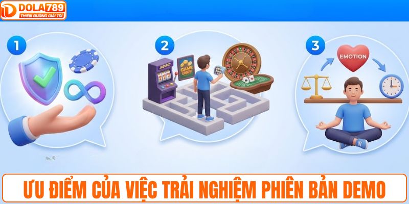 Ưu điểm của việc trải nghiệm phiên bản demo